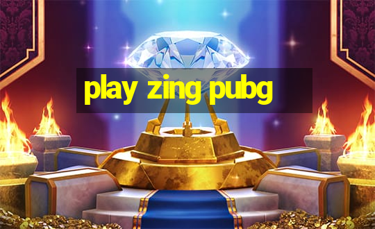 play zing pubg