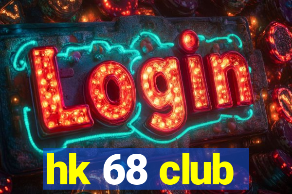 hk 68 club