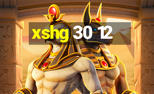 xshg 30 12