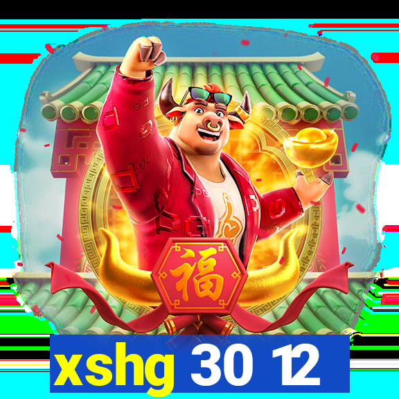 xshg 30 12