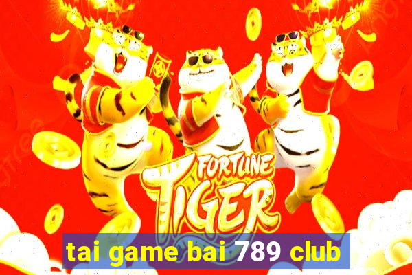 tai game bai 789 club