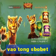 vao tong sbobet