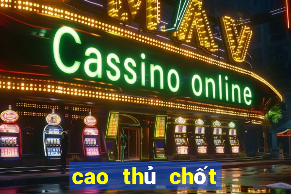 cao thủ chốt số mn hôm nay