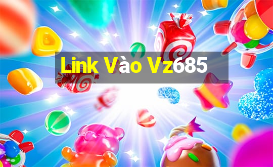 Link Vào Vz685