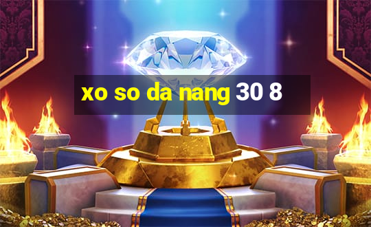 xo so da nang 30 8