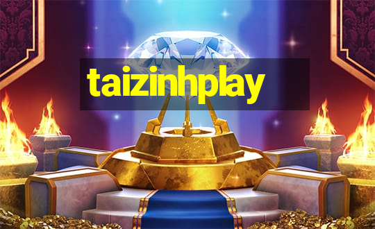 taizinhplay