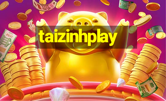 taizinhplay