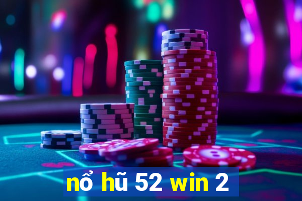 nổ hũ 52 win 2