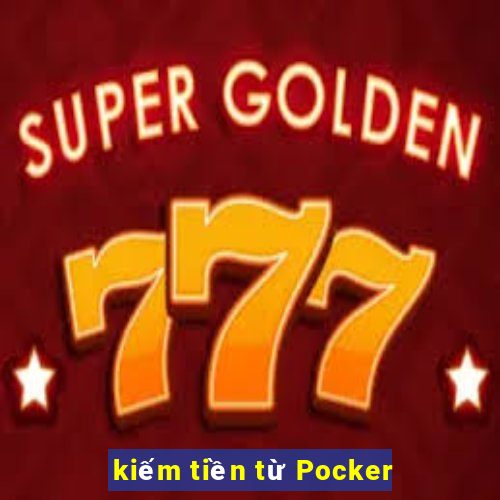 kiếm tiền từ Pocker