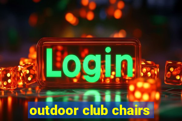 outdoor club chairs