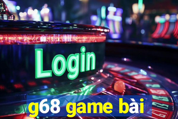 g68 game bài