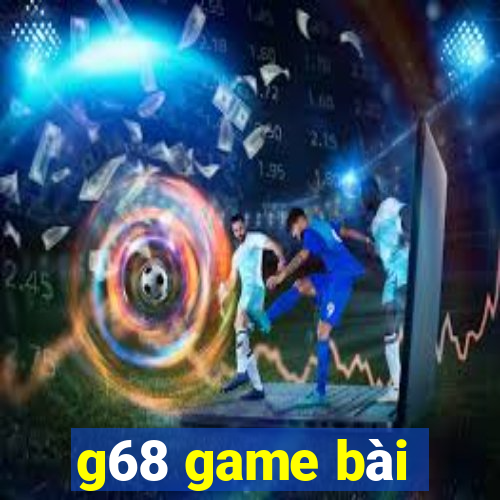 g68 game bài