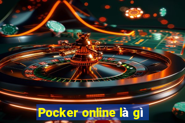 Pocker online là gì