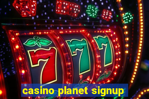 casino planet signup