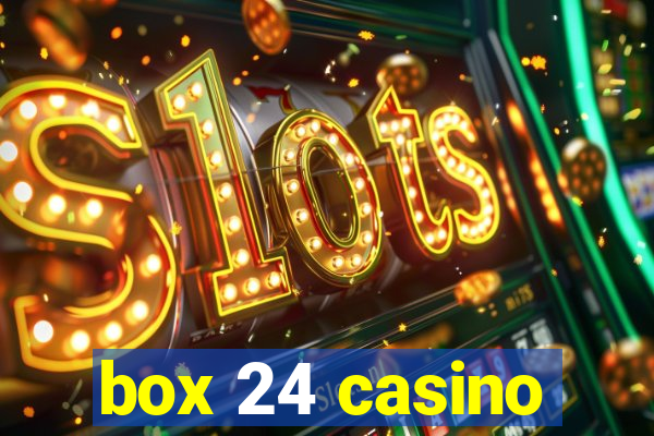 box 24 casino