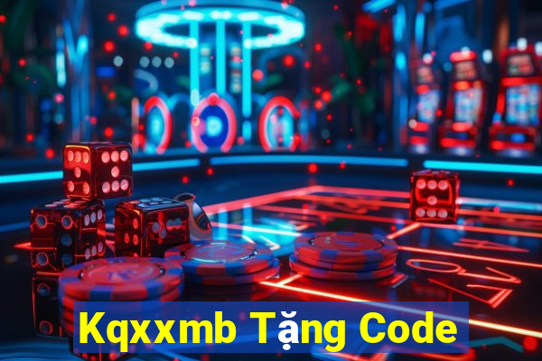 Kqxxmb Tặng Code