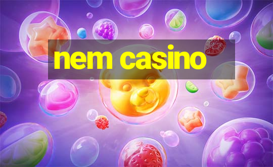 nem casino