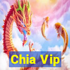 Chia Vip