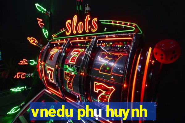 vnedu phụ huynh