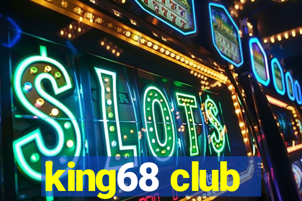 king68 club