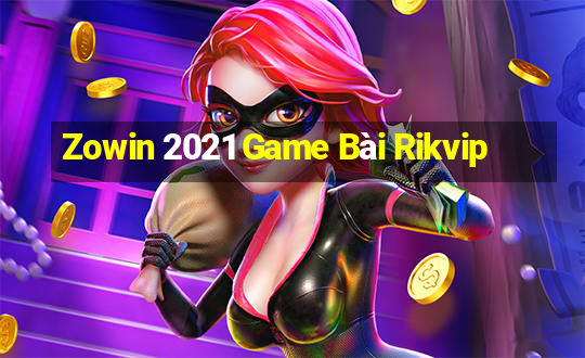 Zowin 2021 Game Bài Rikvip