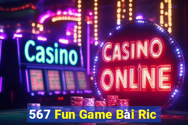 567 Fun Game Bài Ric