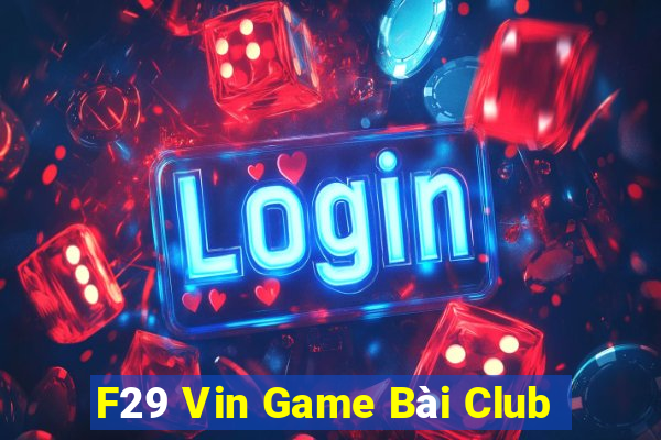 F29 Vin Game Bài Club