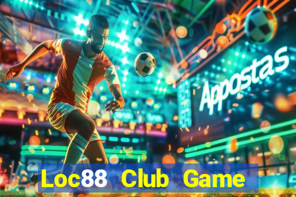 Loc88 Club Game Bài Online