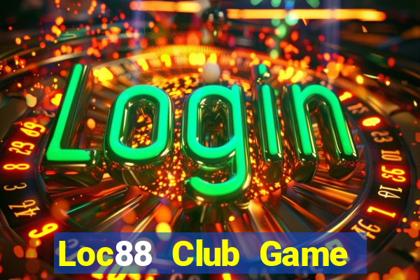 Loc88 Club Game Bài Online