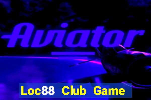 Loc88 Club Game Bài Online