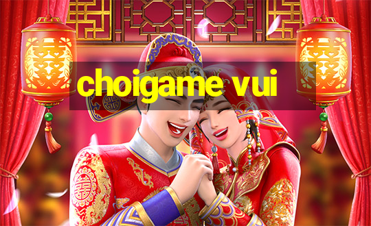 choigame vui