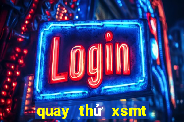 quay thử xsmt đặc biệt