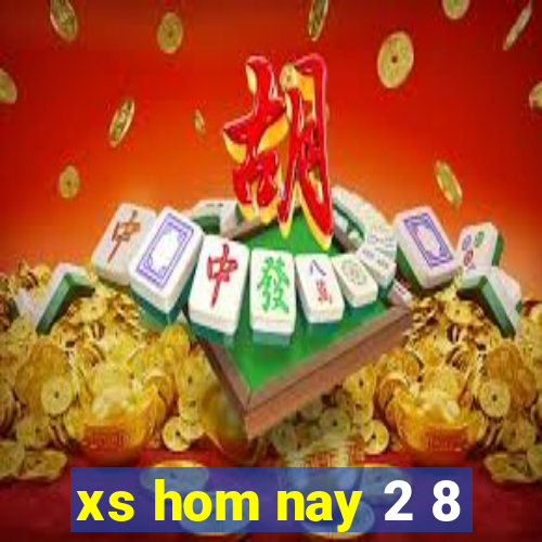 xs hom nay 2 8