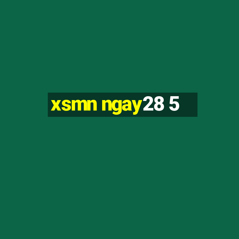 xsmn ngay28 5