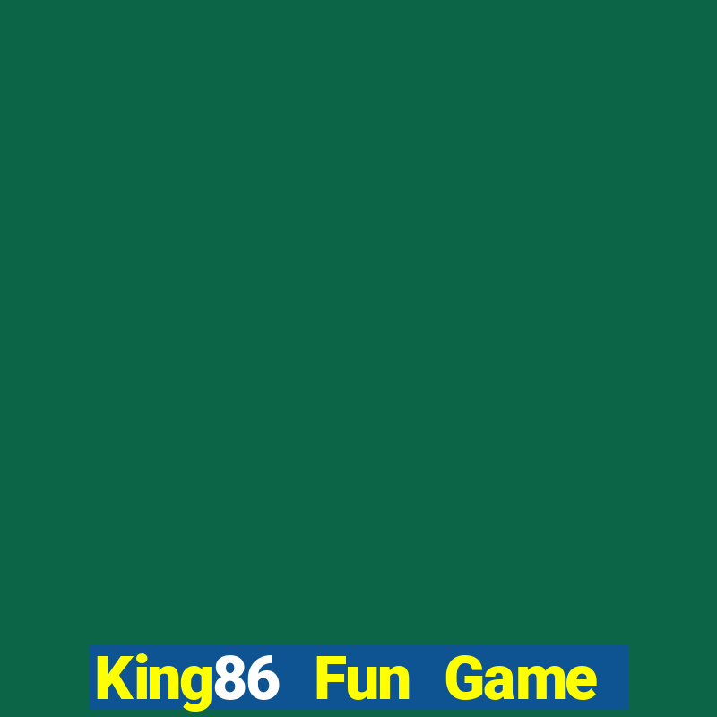 King86 Fun Game Bài Đổi Thưởng B52