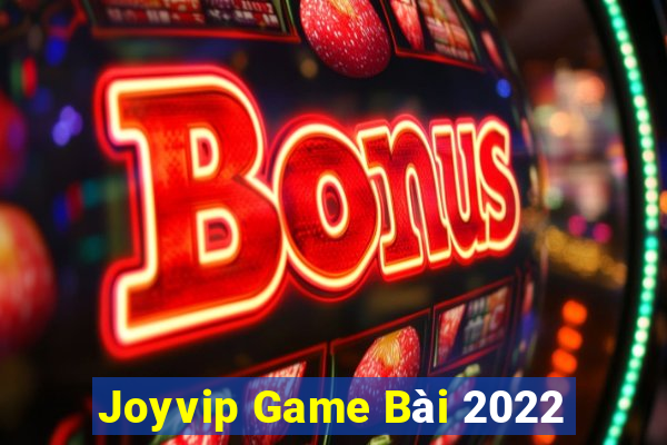 Joyvip Game Bài 2022