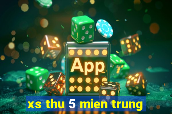 xs thu 5 mien trung