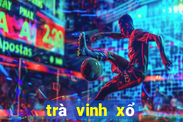 trà vinh xổ số trà vinh