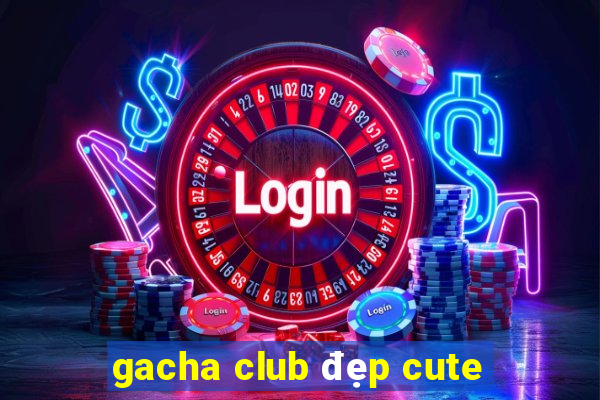 gacha club đẹp cute