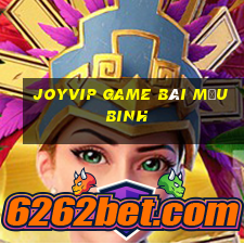 Joyvip Game Bài Mậu Binh