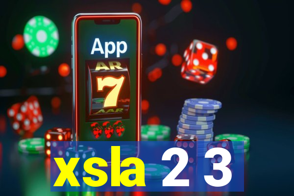 xsla 2 3