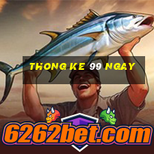 thong ke 99 ngay