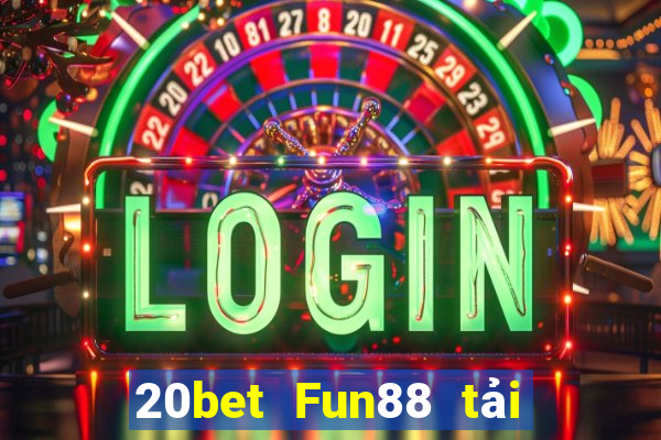 20bet Fun88 tải về Fun88 Apple