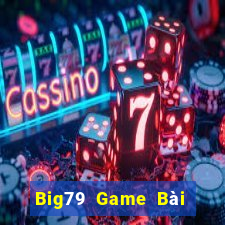 Big79 Game Bài Xì Dách