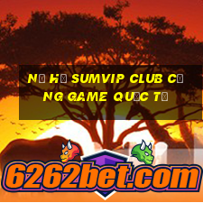 nổ hũ sumvip club cổng game quốc tế