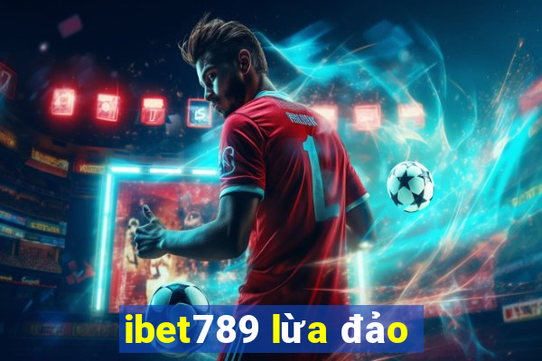 ibet789 lừa đảo