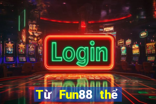 Từ Fun88 thể thao việt nam