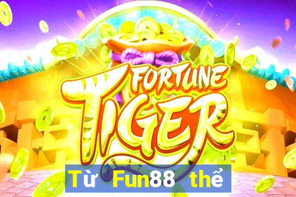 Từ Fun88 thể thao việt nam