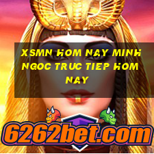 xsmn hom nay minh ngoc truc tiep hom nay