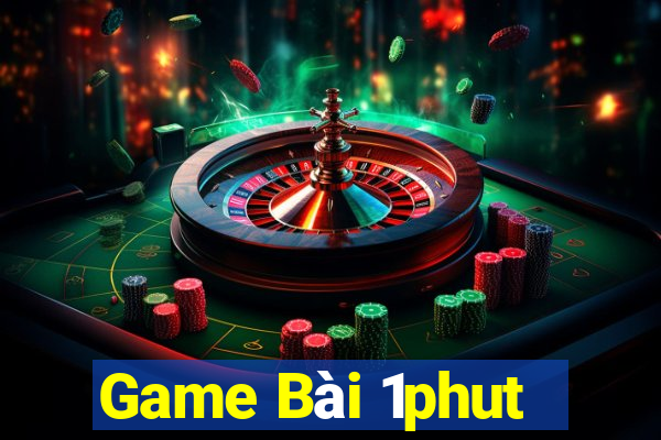 Game Bài 1phut